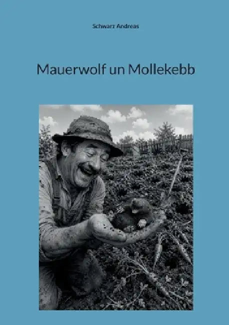 Mauerwolf un Mollekebb: Ewwer un die Elwetritsch by Schwarz Andreas
