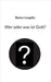 Wer oder was ist Gott? by Langlitz, Rainer