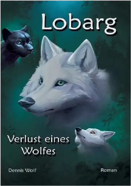 Lobarg: Verlust eines Wolfes by Wolf, Dennis