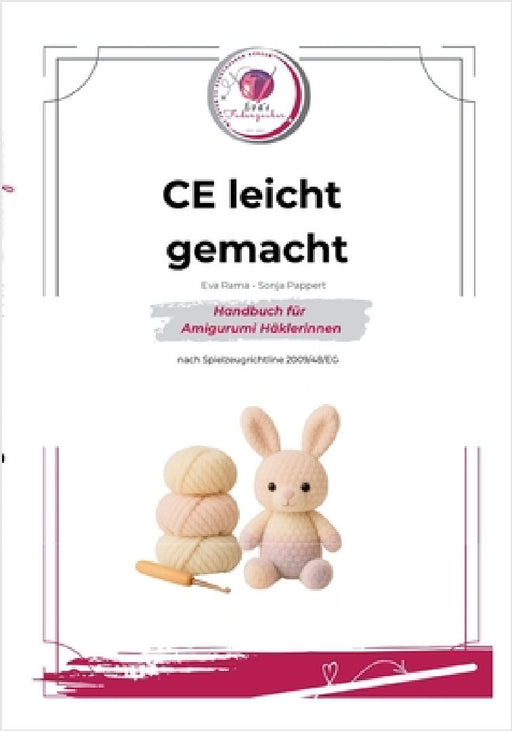 CE leicht gemacht: Handbuch für Amigurumi Häkler: innen by Eva Rama, Sonja Pappert