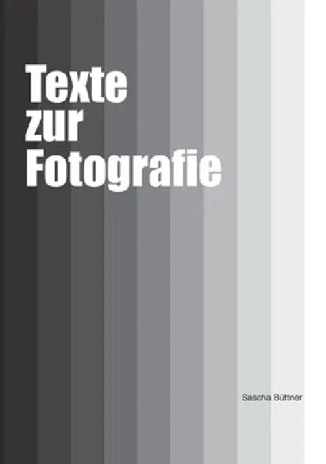 Texte zur Fotografie by Büttner, Sascha