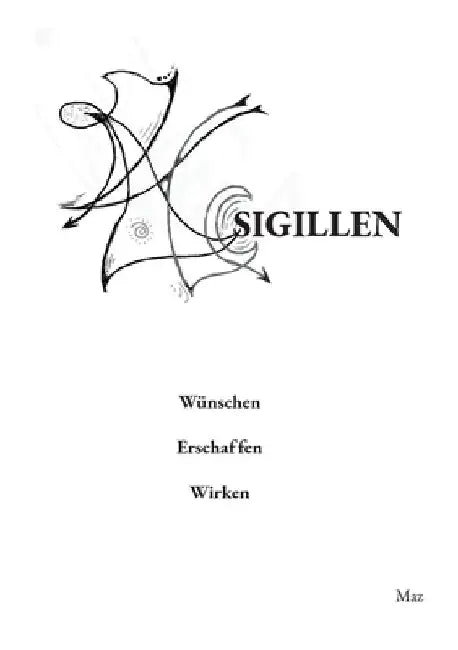 Sigillen: Wünschen Erschaffen Wirken by Bour, Maz