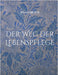 Der Weg der Lebenspflege by Julian Braun