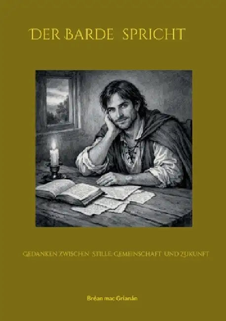 Der Barde spricht: Gedanken zwischen Stille, Gemeinschaft und Zukunft by Rainer Hill
