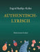 Authentisch-Lyrisch: Mein buntes Leben by Ingrid Rathje-Kohn