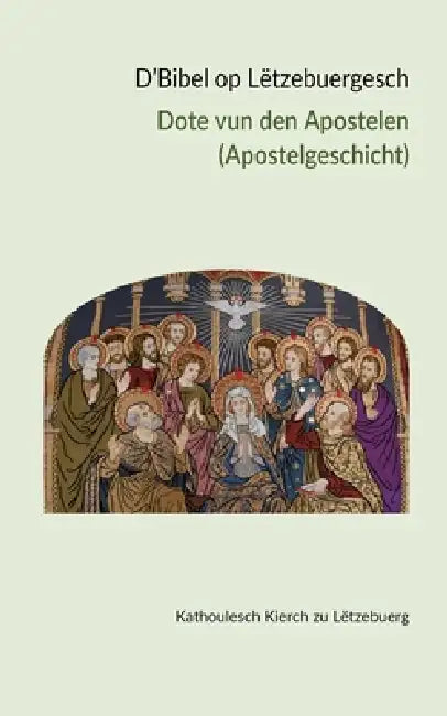 D'Bibel op Lëtzebuergesch - Dote vun den Apostelen: (Apostelgeschicht) by Erzbistum Luxemburg