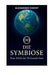 Die Symbiose: Eine Ethik der Verbundenheit by Alexander Erkert