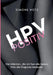 HPV positiv: Die Infektion, die wir fast alle haben. Was die Diagnose bedeutet. by Simone Hotz