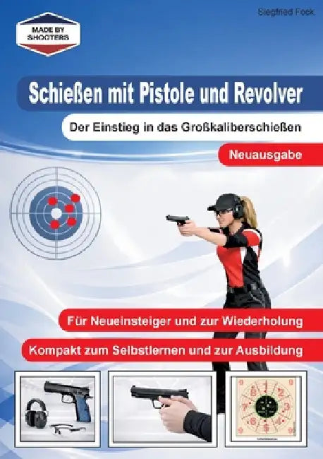 Schießen mit Pistole und Revolver: Der Einstieg in das Großkaliberschießen by Siegfried Fock