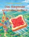 Das fliegende Marmeladenbrot by Tine Schwebke