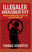 Illegaler Grenzübertritt: Warum niemand das Recht hat, dich aufzuhalten by Thomas Schröter