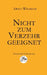 Nicht zum Verzehr geeignet: Ungefähr 54 Gedichte by Arno Wilhelm