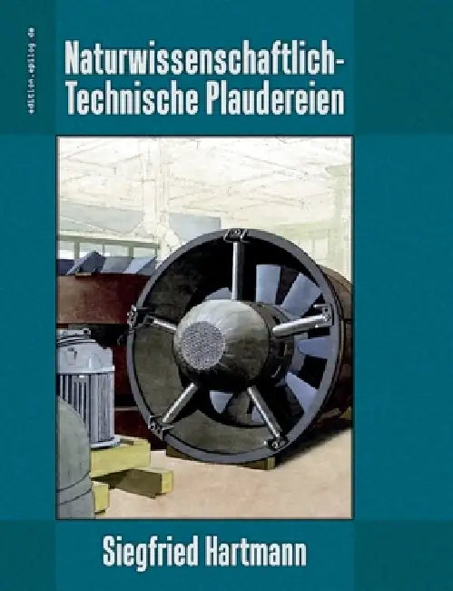 Naturwissenschaftlich-Technische Plaudereien by Siegfried Hartmann, Ronald Hoppe
