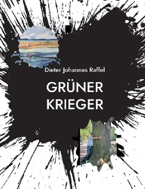 Grüner Krieger: Die Vorprüfungen - Kein Phönix ohne Asche by Dieter Johannes Raffel