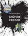 Grüner Krieger: Die Vorprüfungen - Kein Phönix ohne Asche by Dieter Johannes Raffel