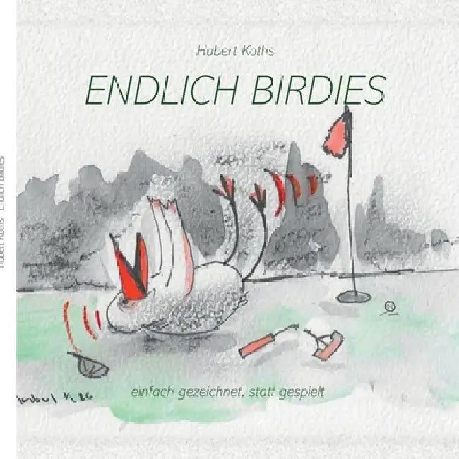 Birdies Golf: Birdies zeichnen statt spielen by Hubert Koths