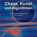 Chaos, Kunst und Algorithmen: Von Zeiträumen, Raumzeiten und Zwischenwelten by Siegfried Genreith