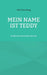 Mein Name ist Teddy: Erzähl mir deine Geschichte by Chris Stonberg