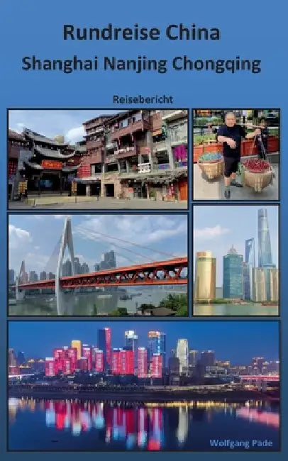 Rundreise China Shanghai Nanjing Chongqing by Wolfgang Pade