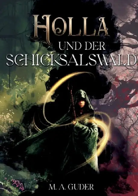 Holla und der Schicksalswald by Martin André Guder