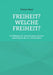 Freiheit? Welche Freiheit?: Ein Plädoyer für einen humanistischen Liberalismus des 21. Jahrhunderts by Thomas Napp