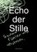 Echo der Stille: Trauma fühlen und verstehen by Kristin Holtwick