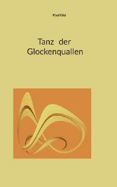 Tanz der Glockenquallen by Paul Gisi