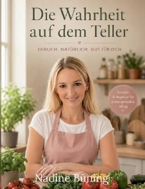 Die Wahrheit auf dem Teller by Nadine Büning
