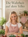 Die Wahrheit auf dem Teller by Nadine Büning