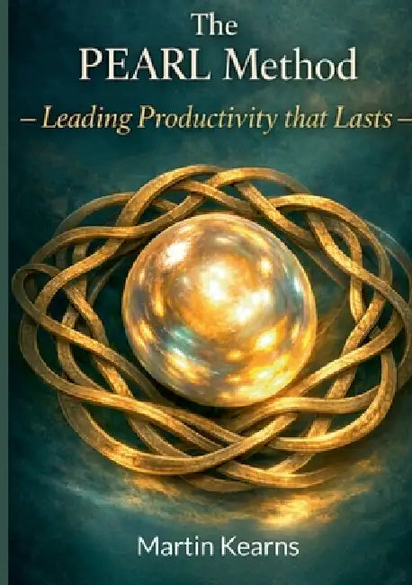 The Pearl Method: Leading Productivity That Lasts by Martin Kearns, My-Book Ai