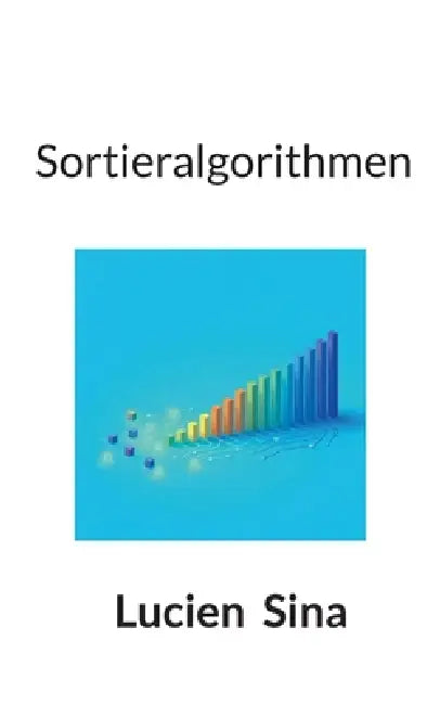 Sortieralgorithmen by Lucien Sina