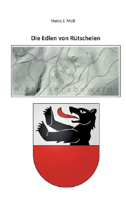 Die Edlen von Rütschelen by Heinz J. Moll