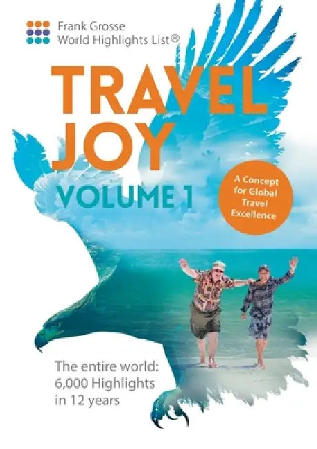 Travel Joy Volume 1: A Concept for Global Travel Excellence by Frank Grosse