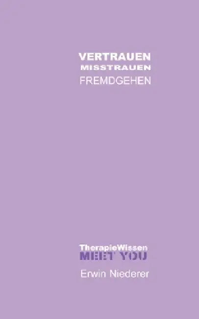 VERTRAUEN Misstrauen FREMDGEHEN by Erwin Niederer