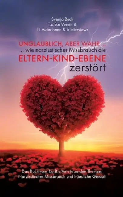 Unglaublich, aber wahr...: ... wie narzisstischer Missbrauch die Eltern-Kind-Ebene zerstört! by Manuela Michler, Monika Gentz, Nora Stern