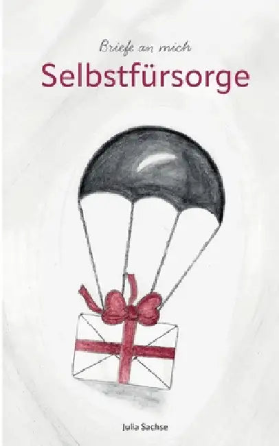 Briefe an mich: Selbstfürsorge by Julia Sachse