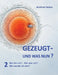 Gezeugt und was nun? 2: Wer bin ich? Wer war ich? Wer werde ich? by Winfried Weber