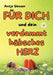 FÜR DICH und dein verdammt hübsches HERZ ! by Antje Sleuser