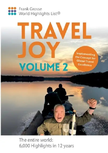 Travel Joy Volume 2: Implementing the Concept for Global Travel Excellence by Frank Grosse