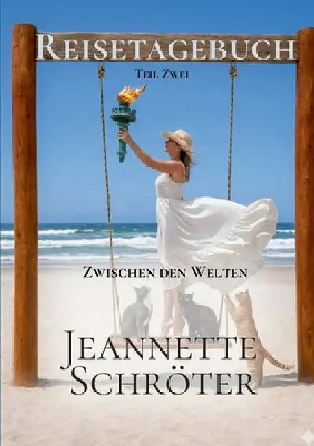 Reistagebuch Teil 2: Zwischen den Welten by Jeannette Schröter