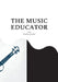 The Music Educator: A Scholarly Biography with a Surprising Twist by Andreas Fischer