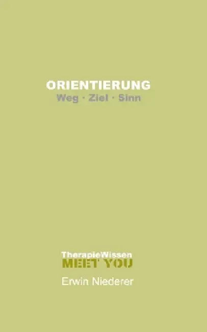 Orientierung: Weg.Ziel.Sinn by Erwin Niederer