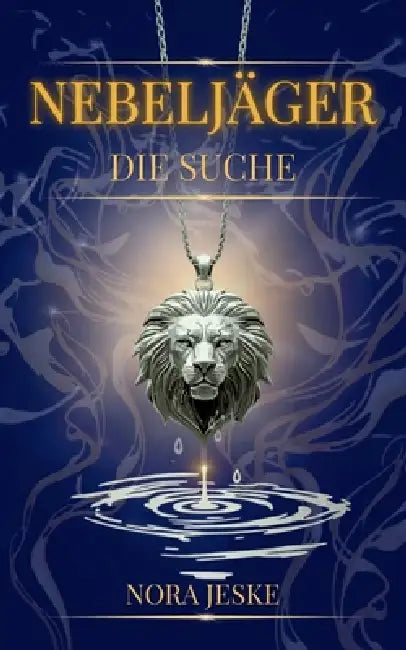Nebeljäger: Die Nebelsuche by Nora Jeske
