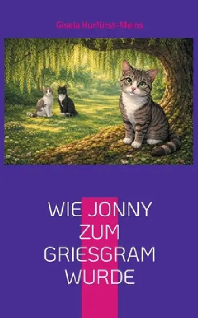 Wie Jonny zum Griesgram wurde: Eine Geschichte aus der Welt von Sammy und Paddy by Gisela Kurfürst-Meins