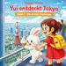 Yui entdeckt Tokyo: Die ersten Abenteuer by Hanna Toma