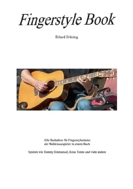 Fingerstyle Book: Der Masterkurs für Gitarre: Techniken, Übungen und Songs perfekt meistern by Erhard Brüning