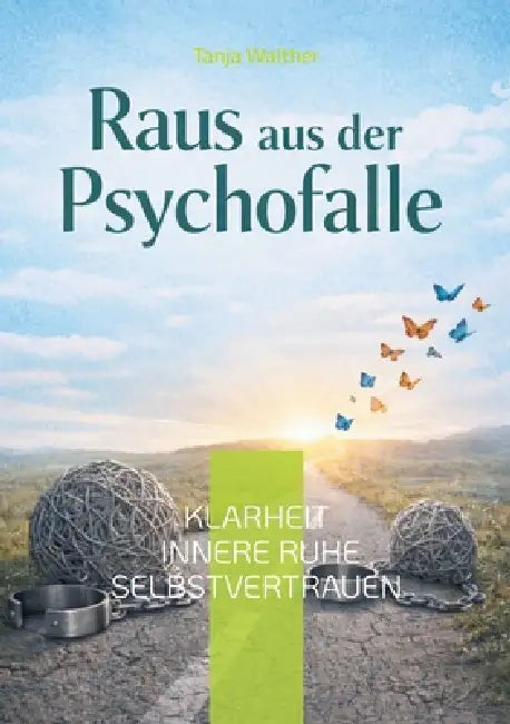 Raus aus der Psychofalle: Klarheit - innere Ruhe - Selbstvertrauen by Tanja Walther