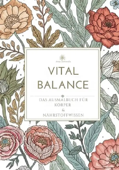 Vital Balance: Das Ausmalbuch für Körper & Nährstoffwissen by Anja Seitanidis