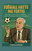Fussball hatte nie fertig: Menschen, die das Spiel veränderten und eine Hommage an Giovanni Trapattoni by Thomas Schröter
