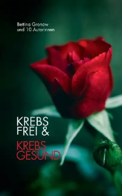 Krebsfrei & Krebsgesund by Andrea Jessen, Barbara Cibolini, Iris Münch